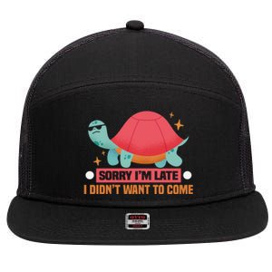 Sorry I Am Too Late I Want Not Come Tortoise Great Gift 7 Panel Mesh Trucker Snapback Hat