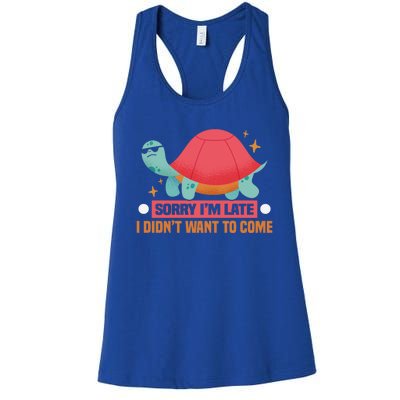 Sorry I Am Too Late I Want Not Come Tortoise Great Gift Women's Racerback Tank