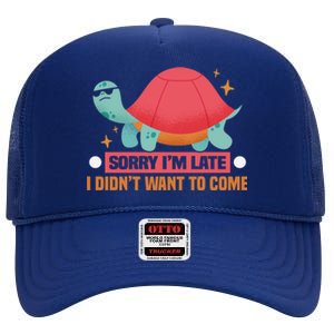 Sorry I Am Too Late I Want Not Come Tortoise Great Gift High Crown Mesh Back Trucker Hat