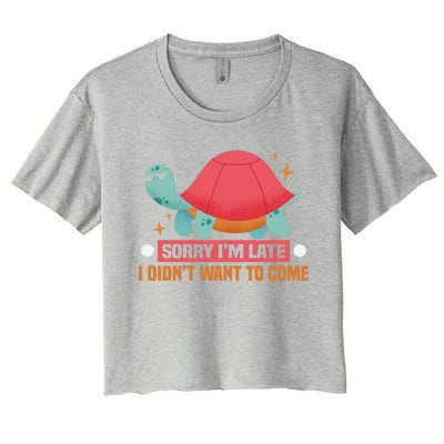 Sorry I Am Too Late I Want Not Come Tortoise Great Gift Women's Crop Top Tee