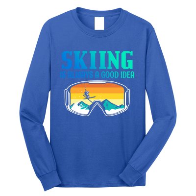 Skiing Is Always A Good Idea Ski Driving Gift Long Sleeve Shirt