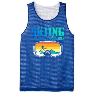 Skiing Is Always A Good Idea Ski Driving Gift Mesh Reversible Basketball Jersey Tank