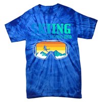 Skiing Is Always A Good Idea Ski Driving Gift Tie-Dye T-Shirt