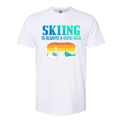 Skiing Is Always A Good Idea Ski Driving Gift Softstyle CVC T-Shirt