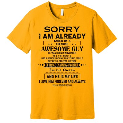 Sorry I Am Already Taken By A Freaking Awesome Guy November Premium T-Shirt