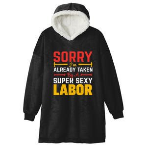 Sorry I'm Already Taken By A Super Sexy Labor Day Gift Hooded Wearable Blanket