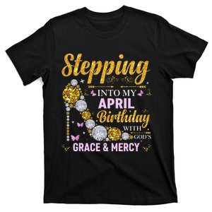 Stepping Into April Birthday With Gods Grace And Mercy T-Shirt