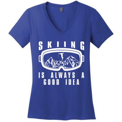 Skiing Is Always A Good Idea Cool Gift Women's V-Neck T-Shirt