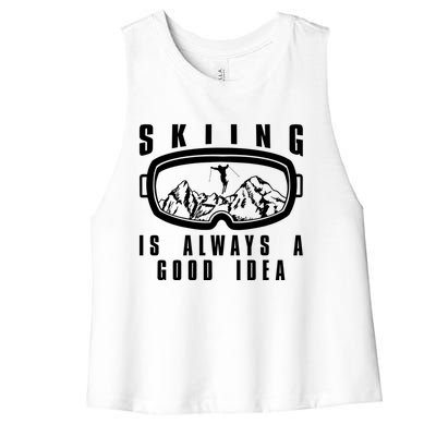 Skiing Is Always A Good Idea Cool Gift Women's Racerback Cropped Tank