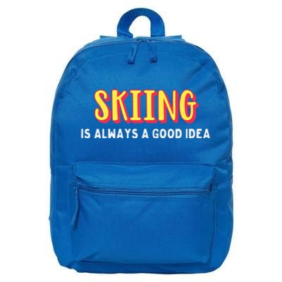 Skiing Is Always A Good Idea Cute Gift 16 in Basic Backpack