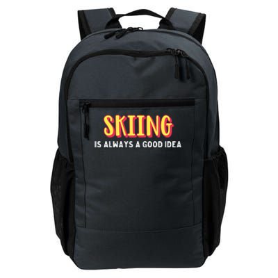 Skiing Is Always A Good Idea Cute Gift Daily Commute Backpack