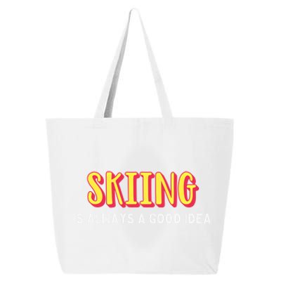 Skiing Is Always A Good Idea Cute Gift 25L Jumbo Tote