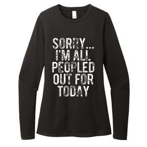 Sorry IM All Peopled Out For Today Funny Saying Womens CVC Long Sleeve Shirt