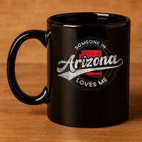 Someone In Arizona Loves Me Arizona 11oz C Handle Ceramic Mug