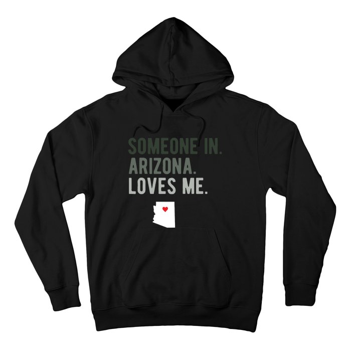 Someone In Arizona Loves Me Gift Az Home State Hoodie