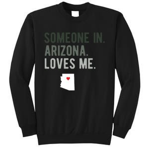 Someone In Arizona Loves Me Gift Az Home State Sweatshirt