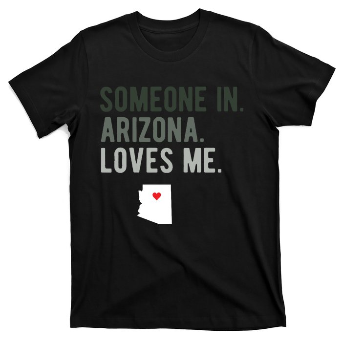 Someone In Arizona Loves Me Gift Az Home State T-Shirt