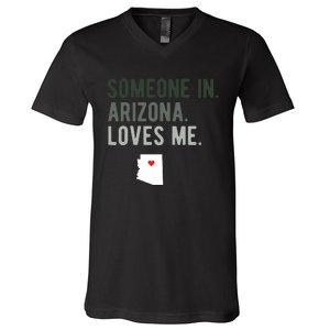 Someone In Arizona Loves Me Gift Az Home State V-Neck T-Shirt