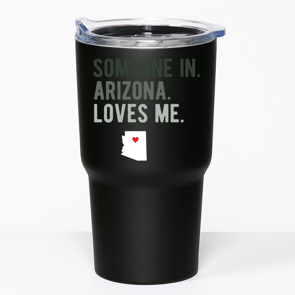 Someone In Arizona Loves Me Gift Az Home State Tumbler