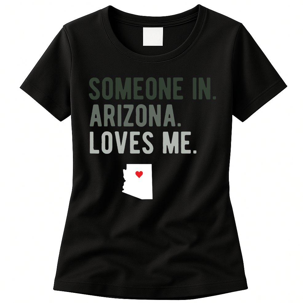 Someone In Arizona Loves Me Gift Az Home State Womens T-Shirt