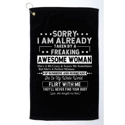 Sorry I Am Already Taken By A Freaking Awesome Woman Gifts Platinum Collection Golf Towel