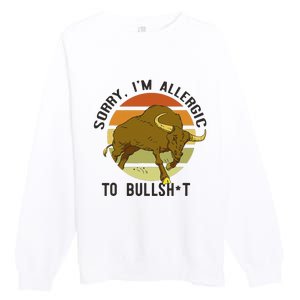 Sorry IM Allergic To Bullsh T Funny Bull Sunset Cattle Meme Premium Crewneck Sweatshirt