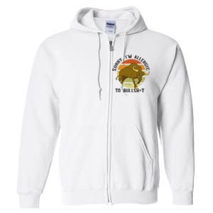 Sorry IM Allergic To Bullsh T Funny Bull Sunset Cattle Meme Full Zip Hoodie