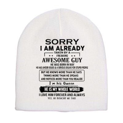 Sorry I Am Already Taken By A Freaking Awesome Guy Born May Short Acrylic Beanie