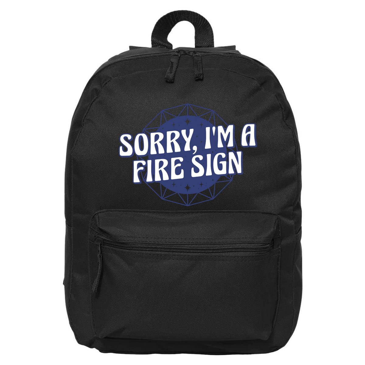 Sorry I'm A Fire Sign Astrology 16 in Basic Backpack