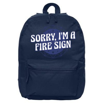 Sorry I'm A Fire Sign Astrology 16 in Basic Backpack