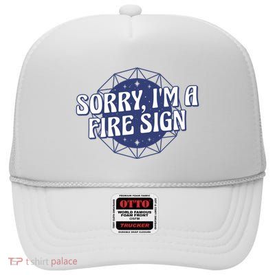 Sorry I'm A Fire Sign Astrology High Crown Mesh Back Trucker Hat