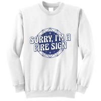Sorry I'm A Fire Sign Astrology Sweatshirt