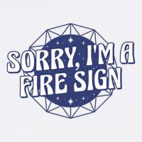 Sorry I'm A Fire Sign Astrology Sweatshirt