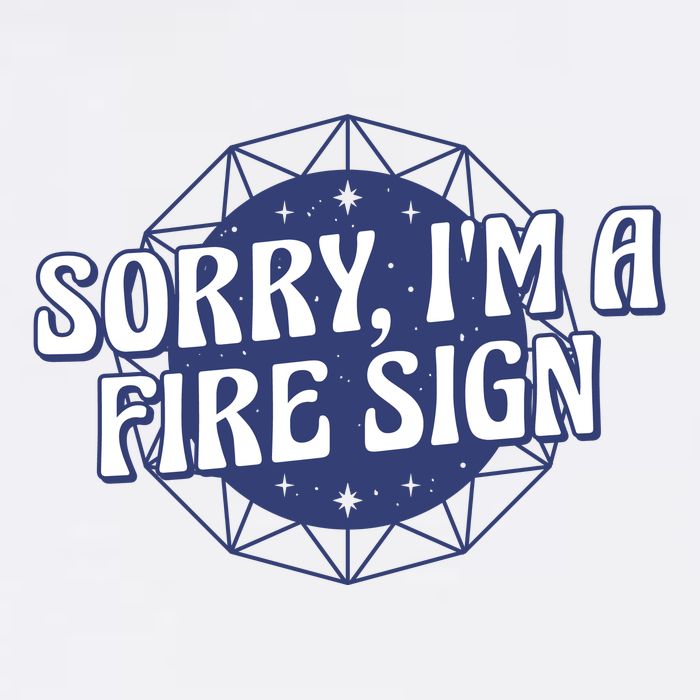 Sorry I'm A Fire Sign Astrology Sweatshirt