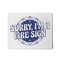 Sorry I'm A Fire Sign Astrology Mousepad