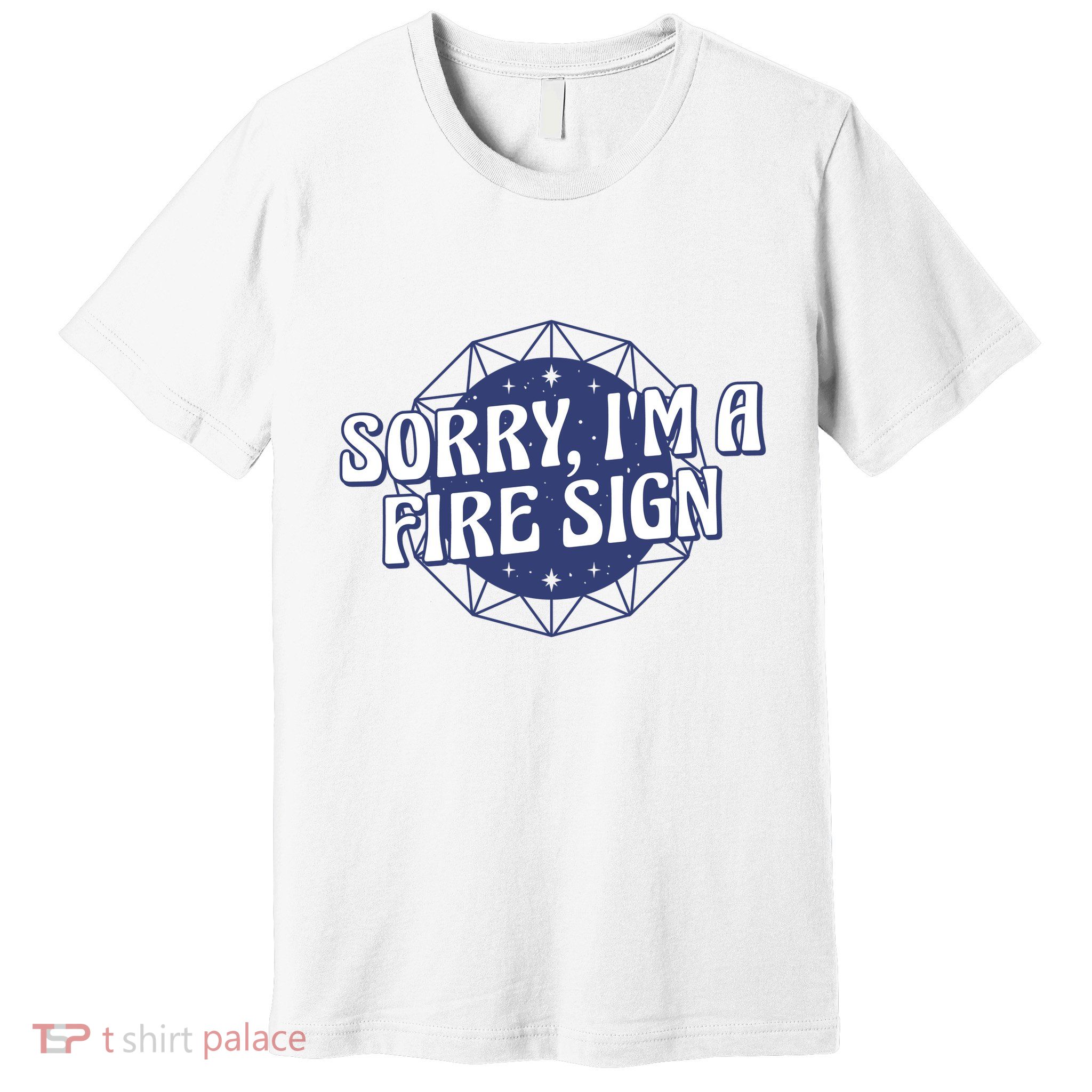 Sorry I'm A Fire Sign Astrology Premium T-Shirt