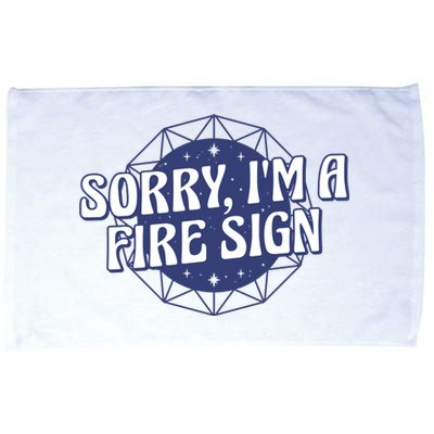 Sorry I'm A Fire Sign Astrology Microfiber Hand Towel