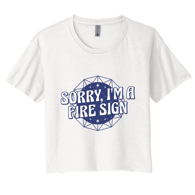 Sorry I'm A Fire Sign Astrology Crop Top