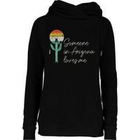 Someone In Arizona Loves Me Cactus Az Vintage Womens Funnel Neck Pullover Hood