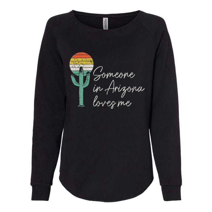 Someone In Arizona Loves Me Cactus Az Vintage Womens California Wash Sweatshirt