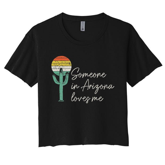 Someone In Arizona Loves Me Cactus Az Vintage Women's Crop Top Tee