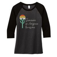 Someone In Arizona Loves Me Cactus Az Vintage Women's Tri-Blend 3/4-Sleeve Raglan Shirt