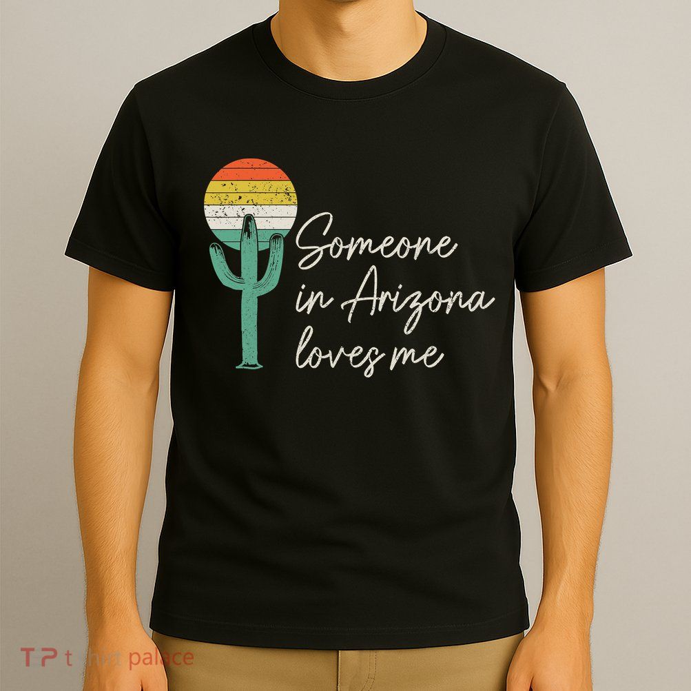 Someone In Arizona Loves Me Retro Cactus T-Shirt