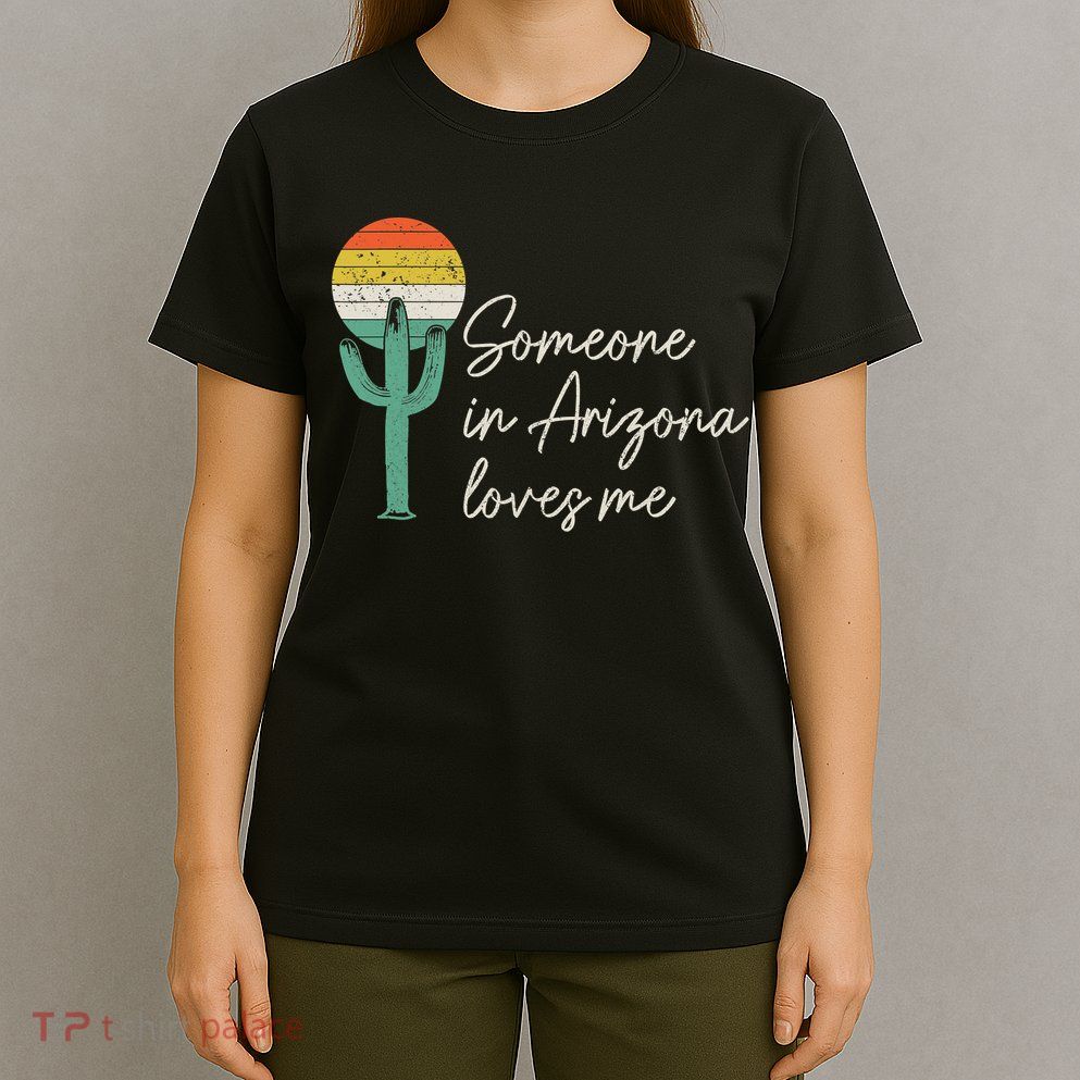 Someone In Arizona Loves Me Retro Cactus T-Shirt