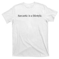 Sarcastic Is A Lifestyle Funny Sarcastic Slogan Sarcasm Lover T-Shirt