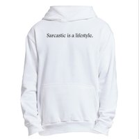 Sarcastic Is A Lifestyle Funny Sarcastic Slogan Sarcasm Lover Urban Pullover Hoodie