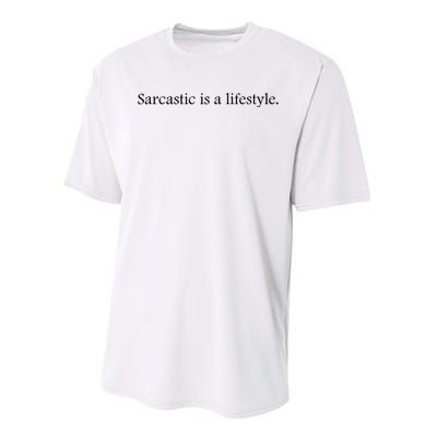 Sarcastic Is A Lifestyle Funny Sarcastic Slogan Sarcasm Lover Performance Sprint T-Shirt