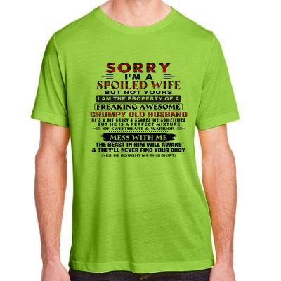 Sorry I'm A Spoiled Wife But Not Yours I Am The Property Adult ChromaSoft Performance T-Shirt