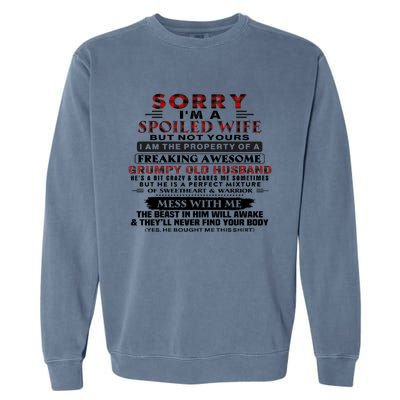 Sorry I'm A Spoiled Wife But Not Yours I Am The Property Garment-Dyed Sweatshirt