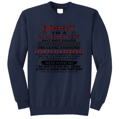 Sorry I'm A Spoiled Wife But Not Yours I Am The Property Tall Sweatshirt